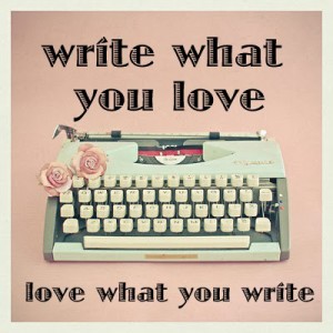 write-what-you-love-love-what-you-write